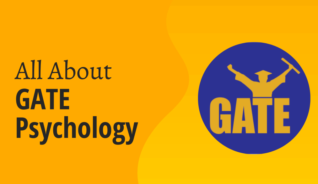 THINGS TO KNOW ABOUT THE GRADUATE APTITUDE TEST IN ENGINEERING GATE PSYCHOLOGY EXAM
