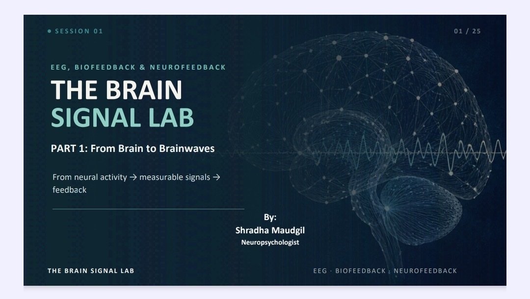 Presentation slide titled The Brain Signal Lab Part 1 From Brain to Brainwaves by Neuropsychologist Shradha Maudgil